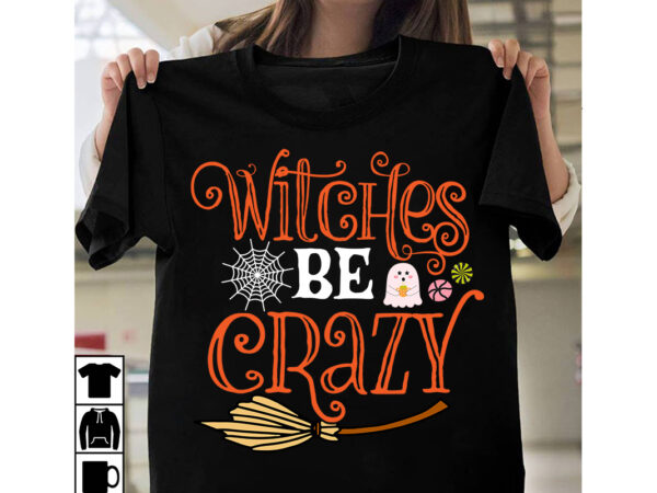 Witches be crazy t-shirt design, witches be crazy vector t-shirt design, halloween t-shirt design, halloween t-shirt design bundle,halloween halloween,t,shirt halloween,costumes michael,myers halloween,2022 pumpkin,carving,ideas halloween,1978 spirit,halloween,near,me halloween,costume,ideas halloween,store halloween,2018 halloween,decorations jack,o,lantern