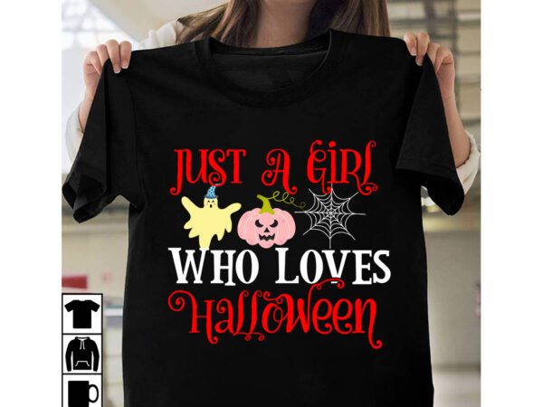 Just a girl who loves halloween t-shirt design, just a girl who loves halloween vector t-shirt design, halloween t-shirt design, halloween t-shirt design bundle,halloween halloween,t,shirt halloween,costumes michael,myers halloween,2022 pumpkin,carving,ideas halloween,1978