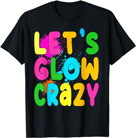 15 Let Glow Crazy Shirt Designs Bundle For Commercial Use, Let Glow Crazy T-shirt, Let Glow Crazy png file, Let Glow Crazy digital file, Let Glow Crazy gift, Let Glow