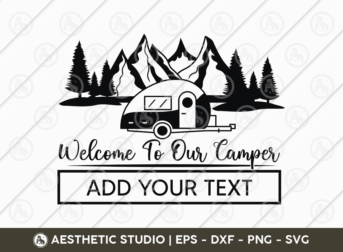 Welcome To Our Camper, Adventure, Camp Life, Camping Svg, Typography ...