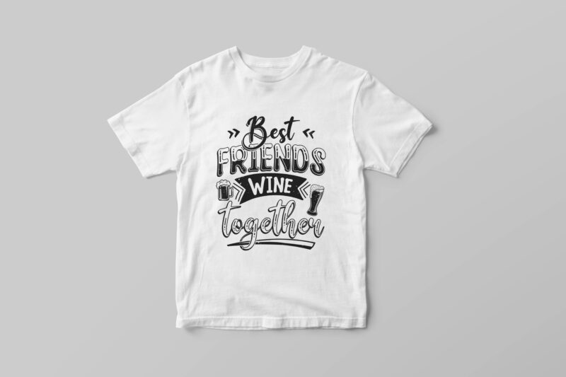 Wine typography inspirational quotes set, Hand lettering wine t-shirt design