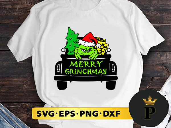 Christmas truck merry grinchmas svg, merry christmas svg, xmas svg png dxf eps t shirt vector file