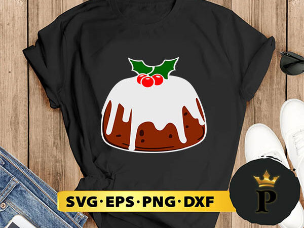 Cute christmas pudding figgysvg, merry christmas svg, xmas svg png dxf eps t shirt vector file