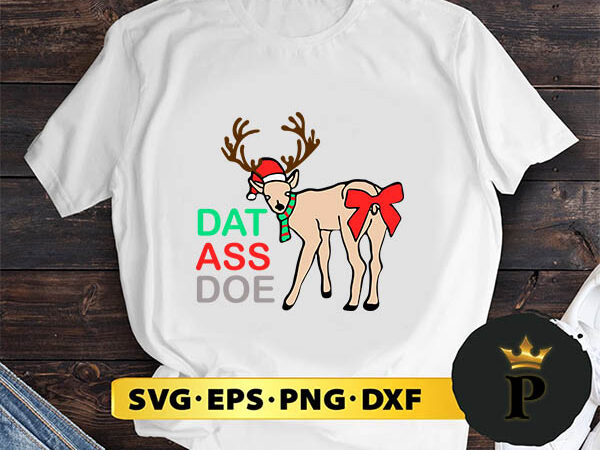 Dat Ass Doe Reindeer Naughty Christmas SVG, Merry Christmas SVG