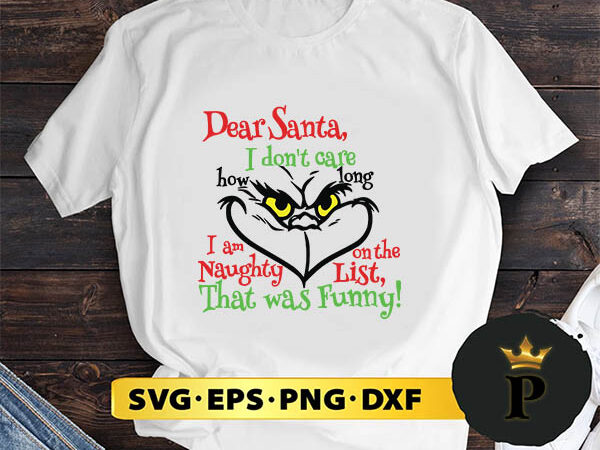 Dear santa, i don’t care how long svg, merry christmas svg, xmas svg png dxf eps t shirt vector illustration