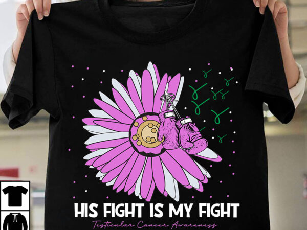 His fight is my fight t-shirt design, his fight is my fight vector t-shirt design, fight awareness -shirt design, awareness svg bundle, awareness t-shirt bundle. in this family no one