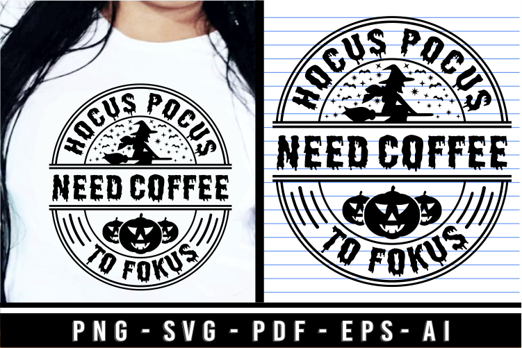 Halloween Hocus Pokus Need Coffee to Pocus T Shirt Design Vector