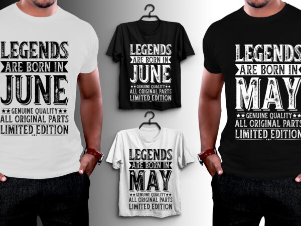 Legends are born birthday t-shirt design