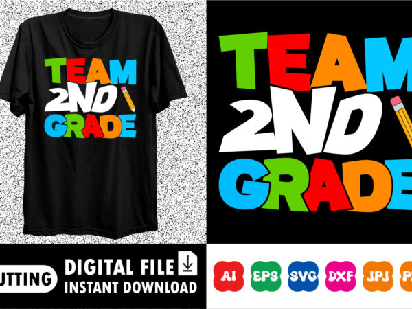 Team 2nd grade shirt print template t shirt designs for sale