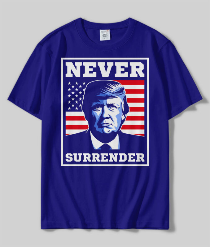 Never surrender Trump