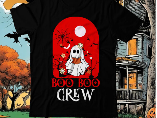 Boo boo crew t-shirt design, boo boo crew vector t-shirt design, boo boo crew t-shirt design, boo boo crew vector t-shirt design, happy halloween t-shirt design, halloween halloween,horror,nights halloween,costumes halloween,horror,nights,2023