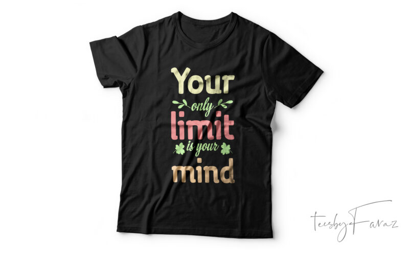 Your only limit is your mind