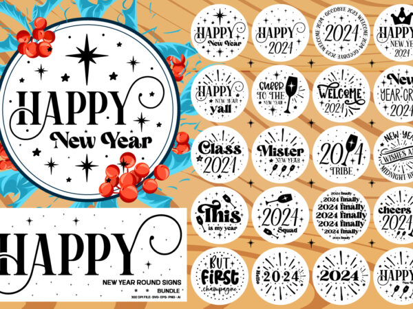 Happy new year t-shirt design bundle ,new year svg bundle, happy new year 2023 svg bundle, happy new year svg bundle, happy new year svg, new years svg, svg files