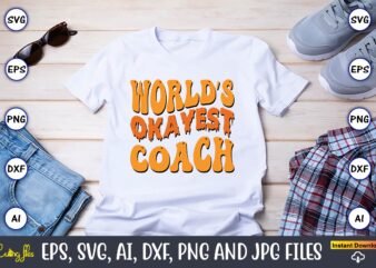 World’s Okayest Coach,Happy Labor Day Svg, Dxf, Eps, Png, Jpg, Digital Graphic, Vinyl Cut Files, Patriotic, Labor Day, Holiday, Printable,Labor Day SVG, Happy Labor Day Svg,Labor Day Silhouettes,Workers Day Svg,Patriotic
