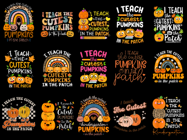 15 i teach the cutest pumpkins shirt designs bundle for commercial use part 1, i teach the cutest pumpkins t-shirt, i teach the cutest pumpkins png file, i teach the