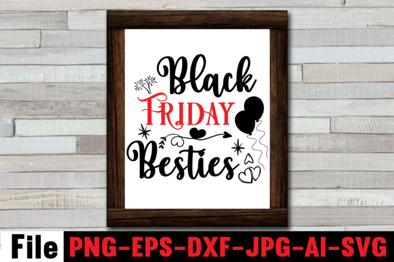 Black Friday T-shirt Design,Official black friday shopping team SVG, Move it lose it black friday SVG, Warning black friday shopper SVG, Black friday boss SVG, King of black friday SVG,