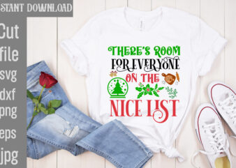 There’s Room For Everyone On The Nice List T-shirt Design,I Wasn’t Made For Winter SVG cut fileWishing You A Merry Christmas T-shirt Design,Stressed Blessed & Christmas Obsessed T-shirt Design,Baking Spirits