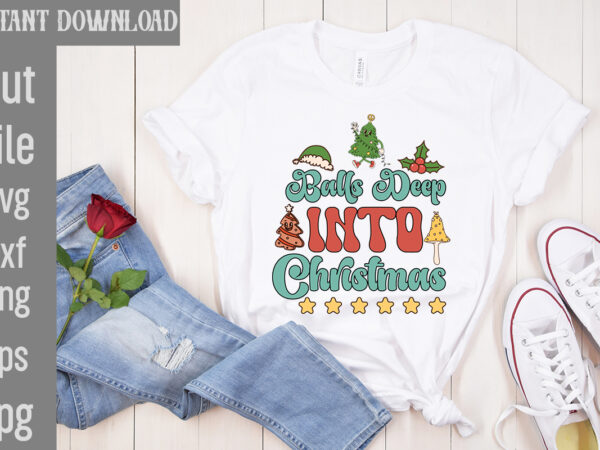 Balls deep into christmas t-shirt design,baking spirits bright t-shirt design,you have such a pretty face you should be for a christmas card t-shirt design,i wasn’t made for winter svg cut