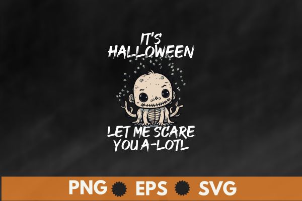 It's halloween let me scare you a-lotl T-shirt design vector - Buy t ...