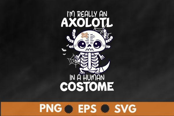 I’m Really an Axolotl in a Human Costume Kids Halloween T-Shirt design vector