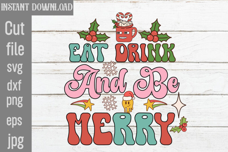 Eat Drink And Be Merry T-shirt Design,Check Your Elf Before You Wreck Your Elf T-shirt Design,Balls Deep Into Christmas T-shirt Design,Baking Spirits Bright T-shirt Design,You Have Such A Pretty Face