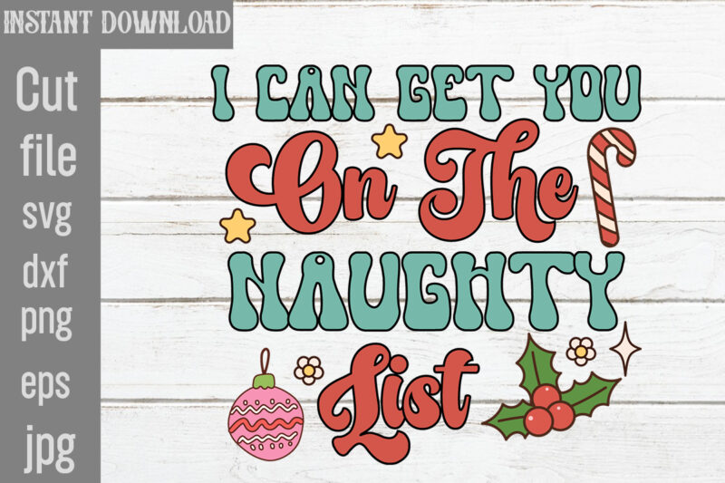 I Can Get You On The Naughty List T-shirt Design,Check Your Elf Before You Wreck Your Elf T-shirt Design,Balls Deep Into Christmas T-shirt Design,Baking Spirits Bright T-shirt Design,You Have Such