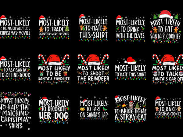 15 most likely to christmas shirt designs bundle for commercial use part 1, most likely to christmas t-shirt, most likely to christmas png file, most likely to christmas digital file,