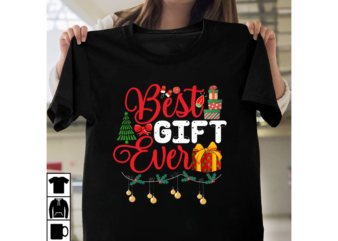 Best Gift Ever T-shirt Design, Winter SVG Bundle, Christmas Svg, Winter svg, Santa svg, Christmas Quote svg, Funny Quotes Svg, Snowman SVG, Holiday SVG, Winter Quote Svg Christmas SVG Bundle,