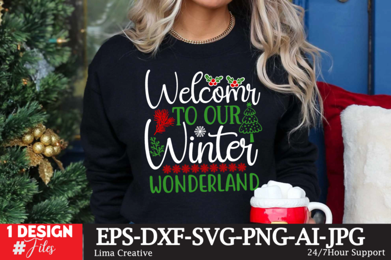 Welcome to Our Winter Wonderland T-shirt Design,Christmas SVG Bundle, Christmas SVG, Winter svg, Santa SVG, Holiday, Merry Christmas, Elf svg, Funny Christmas Shirt, Cut File for Cricut Christmas SVG Bundle,