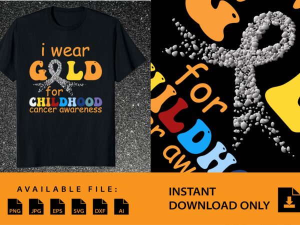 I wear gold for childhood cancer awareness shirt design