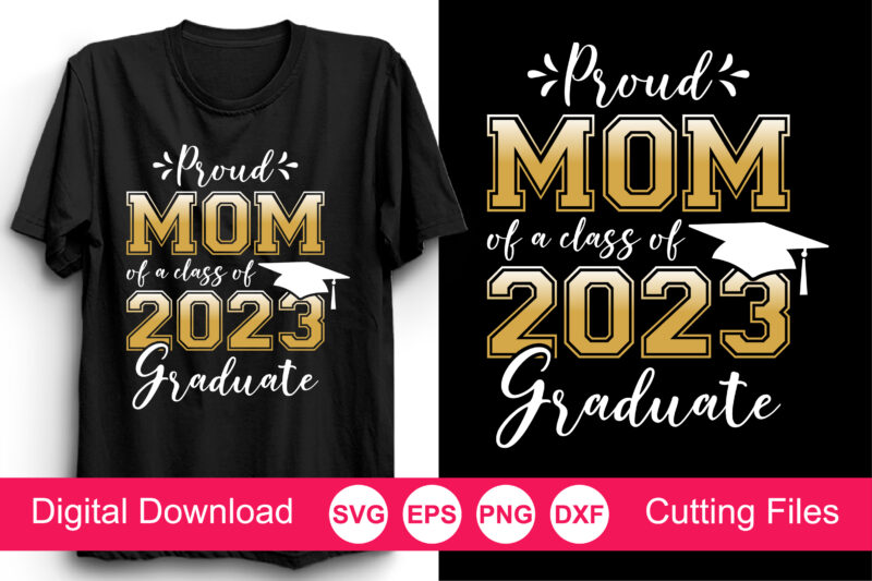 Proud of a 2023 Graduate svg, Graduation svg Bundle, Class of 2023 svg, Graduation Family svg, Proud Of A 2023 Graduate Svg, Graduation SVG Bundle, Graduation Shirt Design SVG, 2022