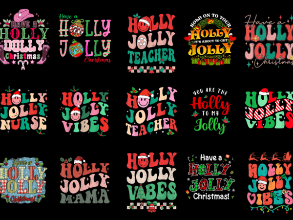 15 holly jolly shirt designs bundle for commercial use part 2, holly jolly t-shirt, holly jolly png file, holly jolly digital file, holly jolly gift, holly jolly download, holly jolly design amz