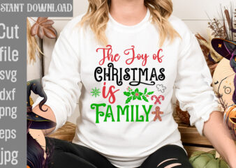 The Joy Of Christmas Is Family T-shirt Design,I Wasn’t Made For Winter SVG cut fileWishing You A Merry Christmas T-shirt Design,Stressed Blessed & Christmas Obsessed T-shirt Design,Baking Spirits Bright T-shirt