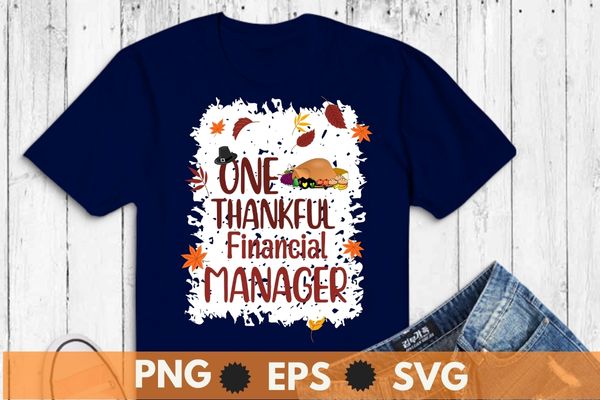 One Thankful Financial manager Thanksgiving T-Shirt