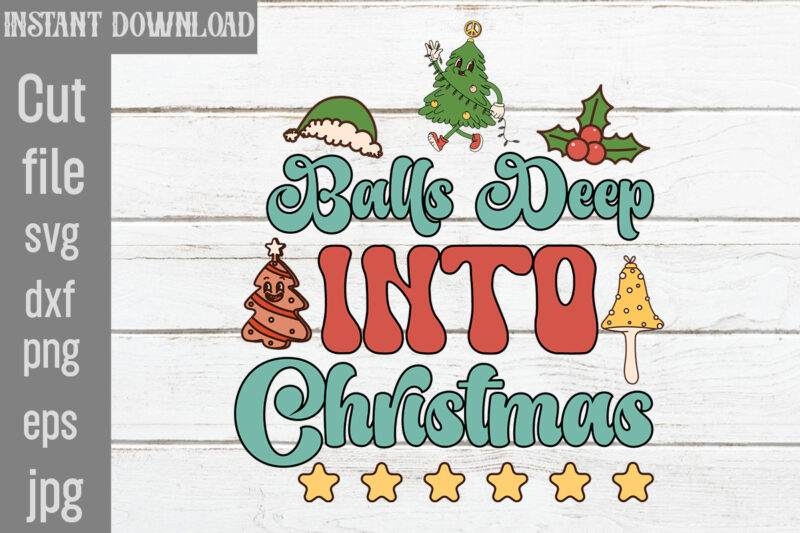 Balls Deep Into Christmas T-shirt Design,Baking Spirits Bright T-shirt Design,You Have Such A Pretty Face You Should Be For A Christmas Card T-shirt Design,I Wasn’t Made For Winter SVG cut