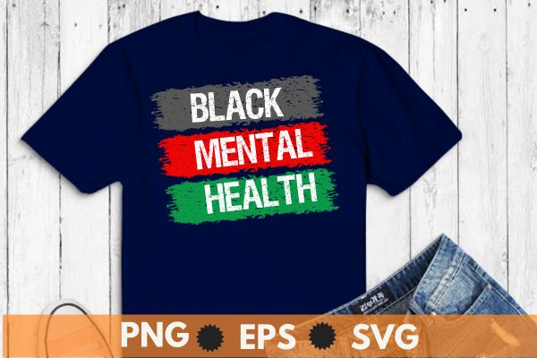 Black mental health matters t-shirt design vector