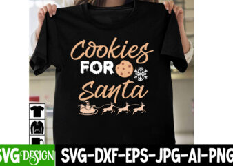 Cookies For Santa T-Shirt Design, Cookies For Santa Vector t-Shirt Design, I m Only a Morning Person On December 25 T-Shirt Design, I m Only a Morning Person On December