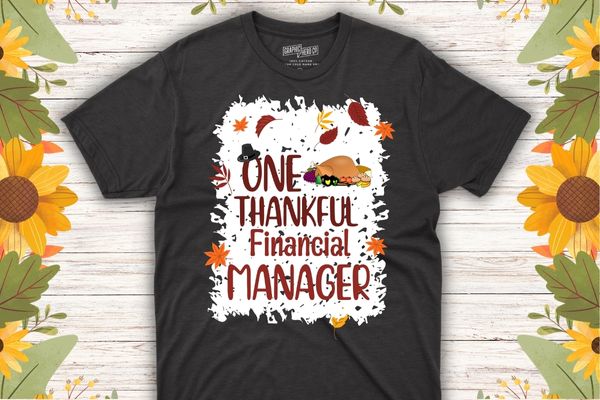 One Thankful Financial manager Thanksgiving T-Shirt