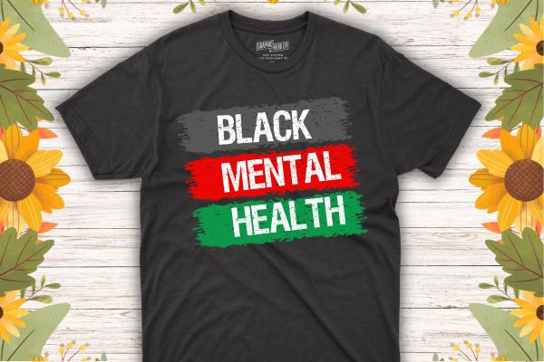 Black Mental Health Matters T-Shirt design vector