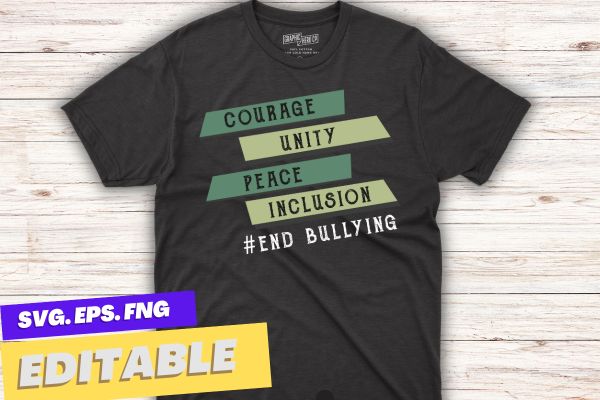 Courage unity peace inclusion end bullying day shirt design vector, support kindness, promote anti bullying awareness, choose kindness courage inclusion, cute dude, Unity Day shirt, Wear Orange shirt, Anti Bullying,