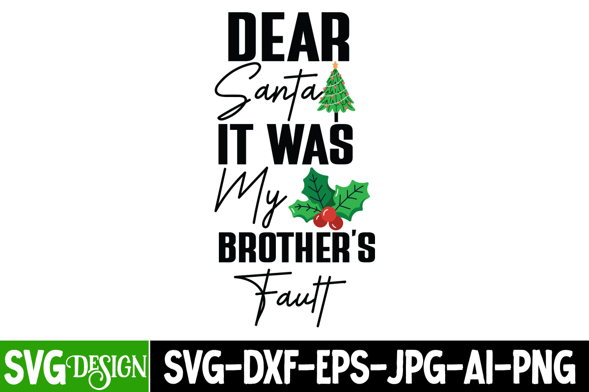 Dear Santa It was My Brother's Fault T-Shirt Design, Dear Santa It was My  Brother's Fault Vector T-Shirt Design, Dear Santa It was My Bro - Buy  t-shirt designs