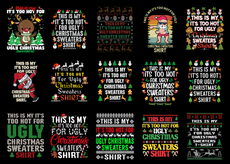 15 It's Too Hot For Ugly Christmas Shirt Designs Bundle For Commercial Use Part 5, It's Too Hot For Ugly Christmas T-shirt, It's Too Hot For Ugly Christmas png file,