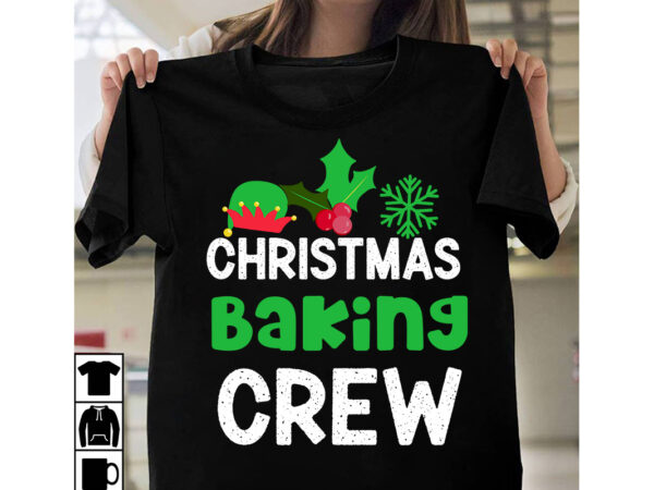 Christmas baking crew svg cut file, christmas baking crew sublimation design, christmas svg design, christmas tree bundle, christmas svg bundle quotes ,christmas clipart bundle, christmas svg cut file bundle christmas