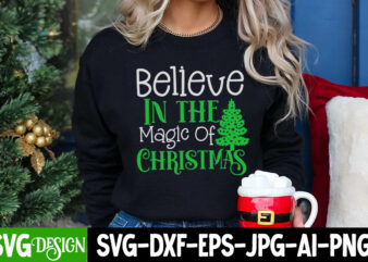 Believe In the Magic Of Christmas T-Shirt Design, Believe In the Magic Of Christmas Vector t-Shirt Design, I m Only a Morning Person On December 25 T-Shirt Design, I m