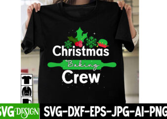Christmas Baking Crew T-Shirt Design, Christmas Baking Crew Vector t-Shirt Design,I m Only a Morning Person On December 25 T-Shirt Design, I m Only a Morning Person On December 25