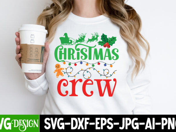 Christmas crew t-shirt design ,christmas crew vector t-shirt design, christmas svg bundle , christmas t-shirt design bundle,christ,as svg bu