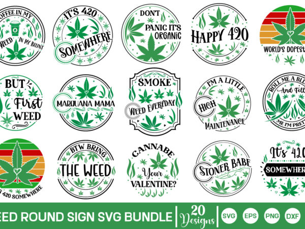 Weed t-shirt bundle, weed round sign svg, marijuana round sign svg, cannabis svg, weed quotes svg, marijuana quotes svg, cannabis quotes svg