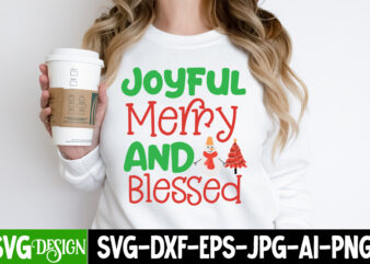 Joyful Merry And Blessed T-Shirt Design, Joyful Merry And Blessed vector T-Shirt Design, Joyful Merry And Blessed SVG Design