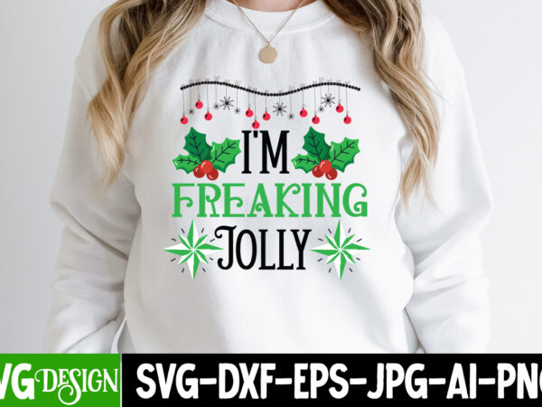 I’m freaking jolly t-shirt design, i’m freaking jolly vector t-shirt design, dabbing around the christmas tree t-shirt design, winter svg bu