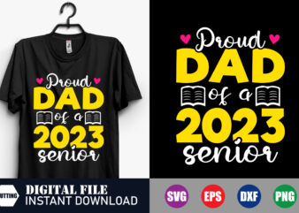 Proud Dad of a 2023 Senior T-shirt, 2023 Senior T-shirt, Proud Dad Svg, Funny Dad